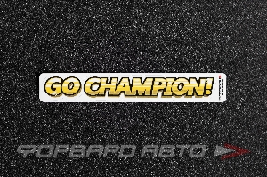 Стикер "GO CHAMPION"  140*20мм ФОРВАРД АВТО 